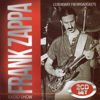 2CD Frank Zappa: Radio Show (Legendary FM Broadcasts) 425173