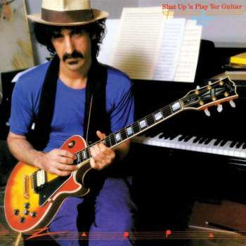 Album Frank Zappa: Shut Up 'N Play Yer Guitar