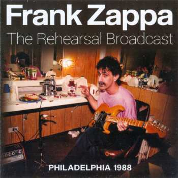 CD Frank Zappa: The Rehearsal Broadcast Philadelphia 1988 151832