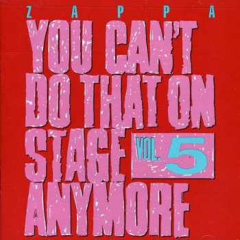 Album Frank Zappa: You Can't Do That On Stage Anymore Vol. 5