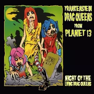 Frankenstein Drag Queens From Planet 13: Night Of The Living Drag Queens
