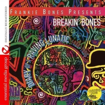 Breakin' Bones (Diary Of A Raving Lunatic • 1988-1995)