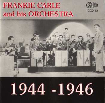 Frankie Carle And His Orchestra: 1944 - 1946