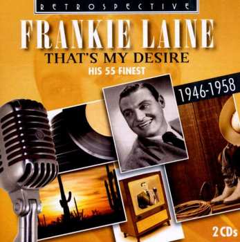 Album Frankie Laine: That's My Desire: His 55 Finest, 1946-1958