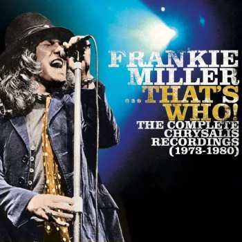 Frankie Miller: Frankie Miller ...That's Who! The Complete Chrysalis Recordings (1973-1980)