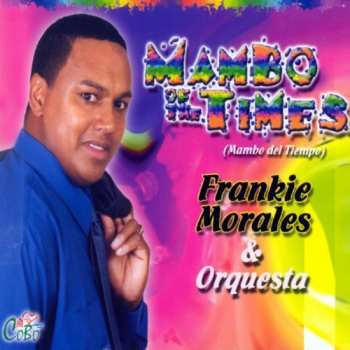 Album Frankie Morales & Orquesta: Mambo Of The Times