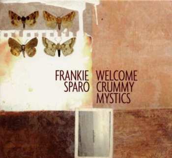 CD Frankie Sparo: Welcome Crummy Mystics 355704