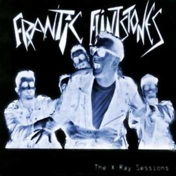 Frantic Flintstones: The X-Ray Sessions