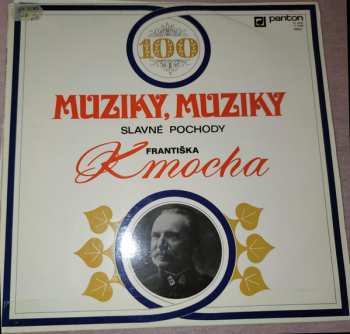 LP František Kmoch: Muziky, Muziky - Slavné Pochody Františka Kmocha 367931