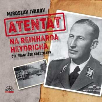Album František Kreuzmann: Ivanov: Atentát Na Reinharda Heydrich