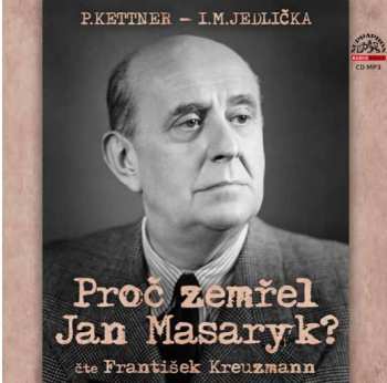 Album František Kreuzmann: Jedlička, Kettner: Proč Zemřel Jan Masaryk?