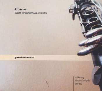 Album František Vincenc Kramář - Krommer: Works For Clarinet And Orchestra