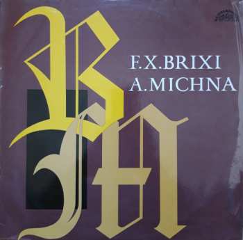 LP František Xaver Brixi: F. X. Brixi / A. Michna 106616