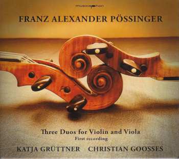 Franz Alexander Pössinger: Duos Für Violine & Viola Op.4 Nr.1-3