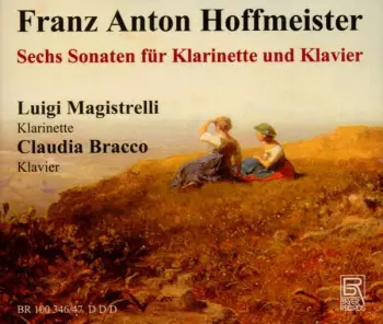 Franz Anton Hoffmeister: Sechs Sonaten Für Klarinette Und Klavier