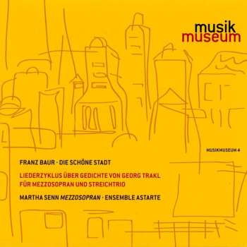 Album Franz Baur: Die Schöne Stadt Für Sopran & Streichtrio