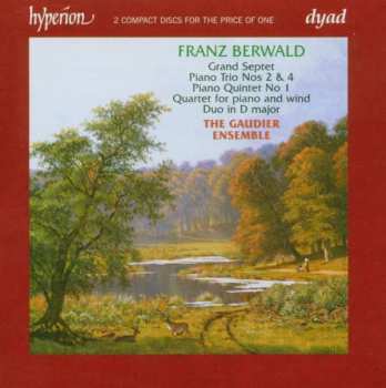 Album Franz Berwald: Grand Septet, Piano Trio Nos 2&4, Piano Quintet No 1, Quartet For PIano and Wind, Duo In D Major