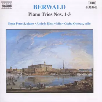 Franz Berwald: Piano Trios Nos. 1 - 3