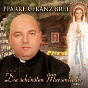 Album Franz Brei: Die Schönsten Marienlieder: Teil 1