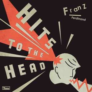 Album Franz Ferdinand: Hits To The Head