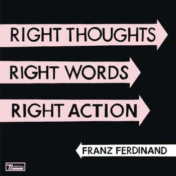 Album Franz Ferdinand: Right Thoughts, Right Words, Right Action
