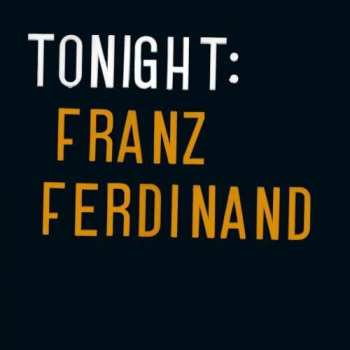 2LP Franz Ferdinand: Tonight: Franz Ferdinand 36912