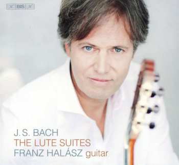 Franz Halasz: J.S. Bach: The Lute Suites