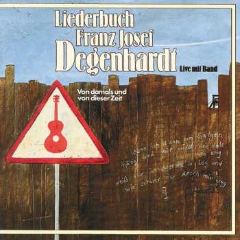 Franz Josef Degenhardt: Liederbuch Franz Josef Degenhardt - Von Damals Und Von Dieser Zeit