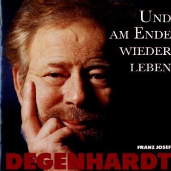 Album Franz Josef Degenhardt: Und Am Ende Wieder Leben