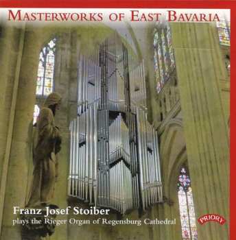 Album Franz Josef Stoiber:  Masterworks Of East Bavaria