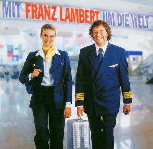 Album Franz Lambert: Mit Franz Lambert Um Die Welt