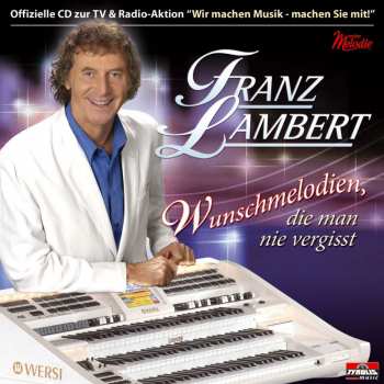 Album Franz Lambert: Wunschmelodien, Die Man Nie Vergisst