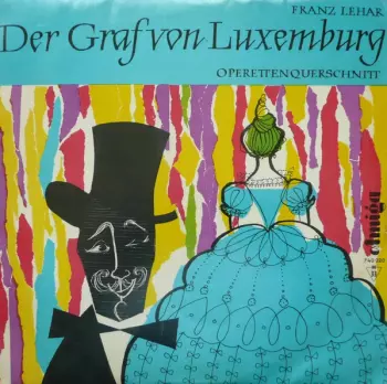 Franz Lehár: Der Graf Von Luxemburg