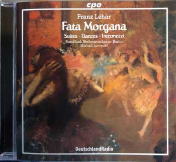 Album Franz Lehár: Fata Morgana - Suites, Dances, Intermezzi