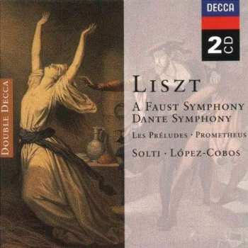 Franz Liszt: A Faust Symphony - Dante Symphony -  Les Préludes • Prometheus