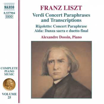 Franz Liszt: Verdi Concert Paraphrases And Transcriptions