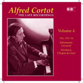 Franz Liszt: Alfred Cortot - The Late Recordings Vol.4