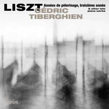 CD Franz Liszt: Années De Pèlerinage, Troisième Année & Other Late Piano Works 456444