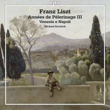 CD Franz Liszt: Années De Pèlerinage III / Venezia E Napoli  461099