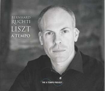 Album Franz Liszt: Bernhard Ruchti - Liszt A Tempo I