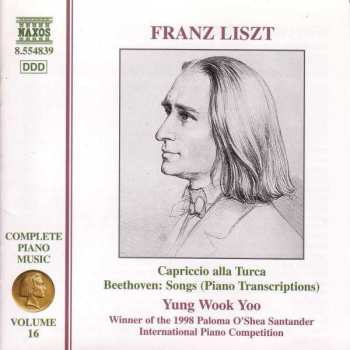 Album Franz Liszt: Complete Piano Music Volume 16: Capriccio alla Turca • Beethoven: Songs (Piano transcriptions)