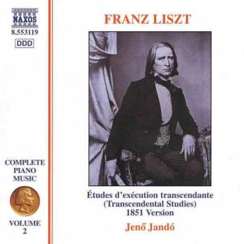 Franz Liszt: Complete Piano Music • Volume 2 - Etudes D'Exécution Transcendante (Transcendental Studies) 1851 Version