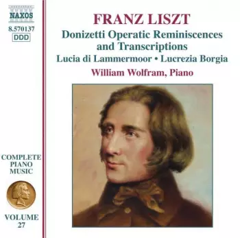 Donizetti Operatic Reminiscences And Transcriptions (Lucia Di Lammermoor • Lucrezia Borgia)