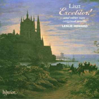 Album Franz Liszt: Excelsior! – And Other Rare – Original Works