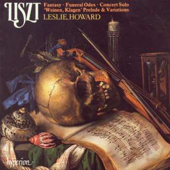 Album Franz Liszt: Fantasy • Funeral Odes • Concert Solo • 'Weinen, Klagen' Prelude & Variations