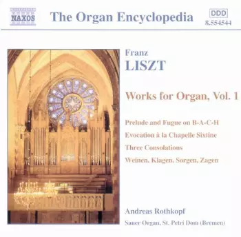 Franz Liszt Works For Organ, Vol. 1