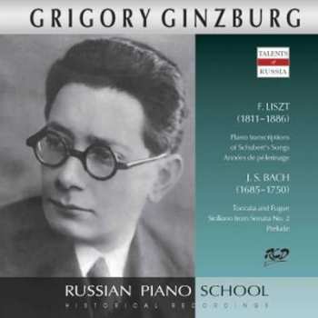 Franz Liszt: Grigory Ginzburg Spielt Werke Von Liszt & Bach