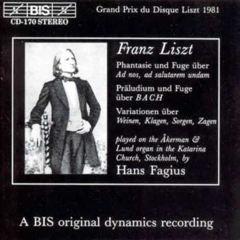 Album Franz Liszt: Hans Fagius Plays Organ Works By Liszt: "Ad Nos...", "BACH", "Weinen, Klagen, Sorgen, Zagen"