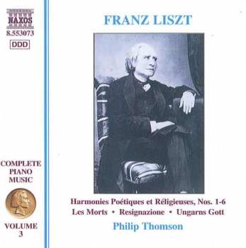 Franz Liszt: Harmonies Poétiques Et Réligieuse, Nos. 1-6 • Les Morts • Resignazione • Ungarns Gott