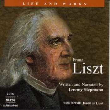 Album Franz Liszt: Liszt:  Life and Works